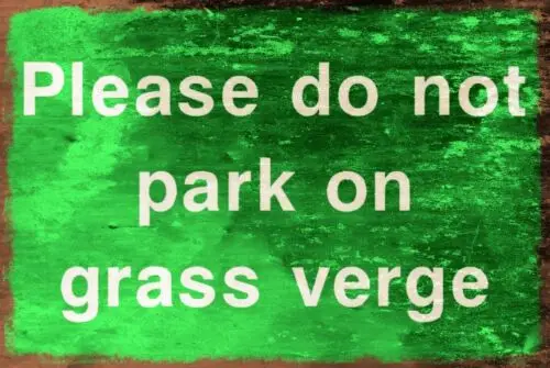 Do Not Park on Grass Verge, Aged Look Vintage Style Metal Warning Sign, Garden