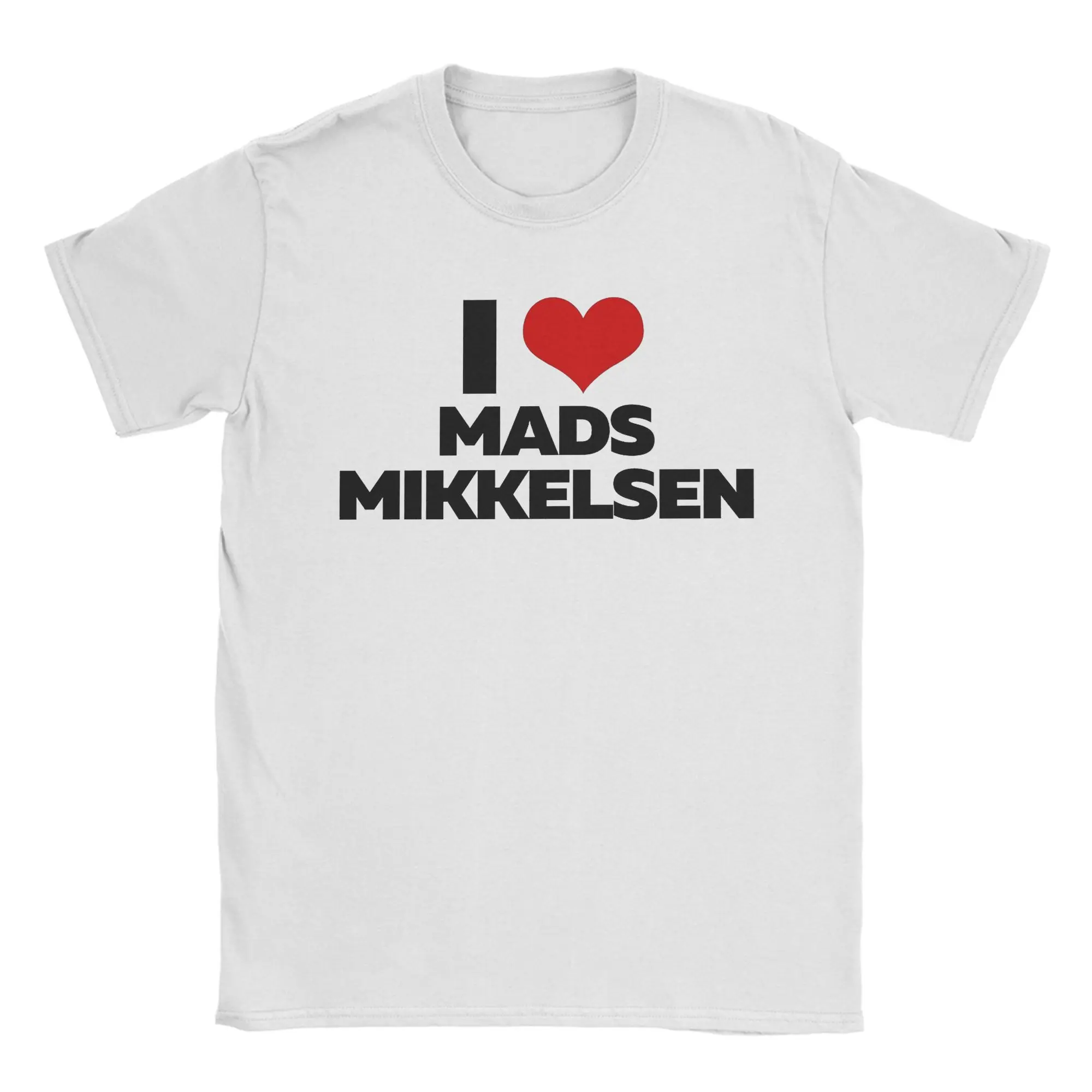 Men's T-Shirt I Love Mads Mikkelsen T-Shirt Casual 100% Cotton Tees Short Sleeve  T Shirts Round Neck Clothes Summer