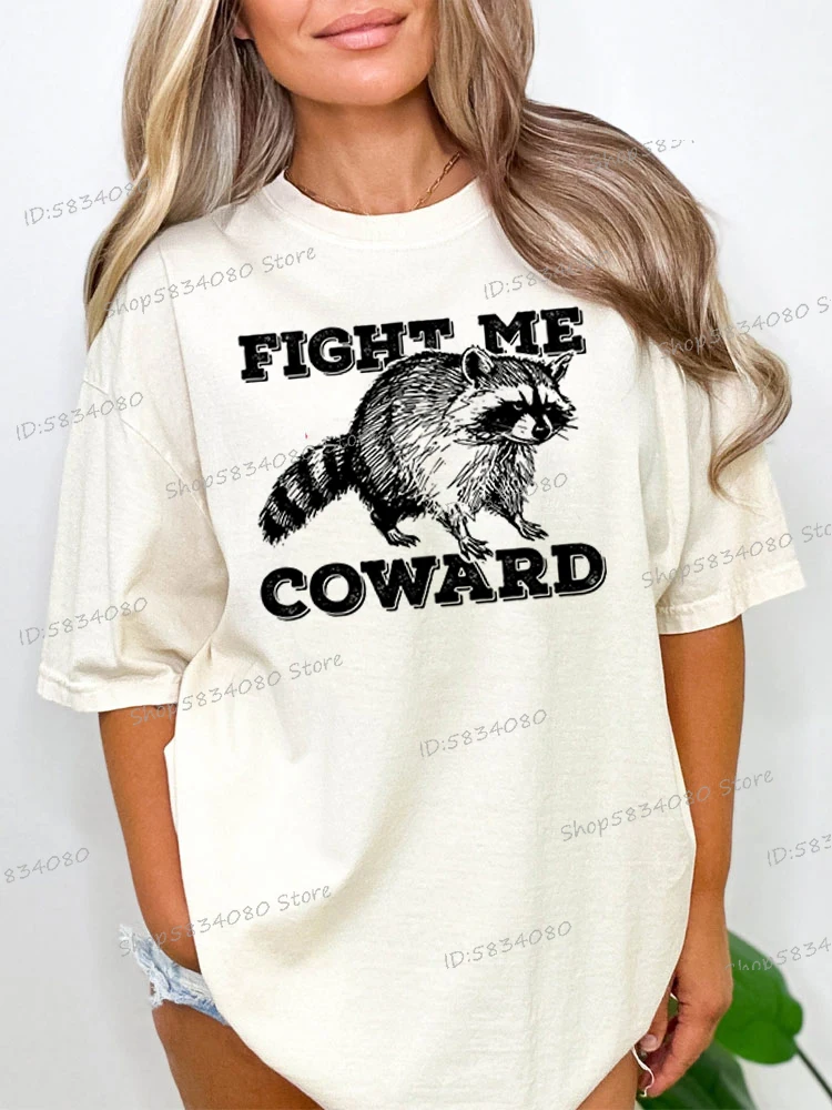 Fight Me Coward Raccoon Graphic T Shirts Women Funny Animal Raccoon Lover Gift Funny Raccoon Cartoon T-Shirts Women's Clothing