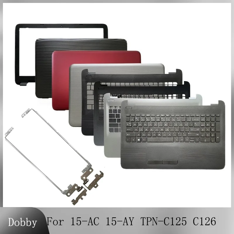 New For 15-AC 15-AY 15Q-AJ TPN-C125 TPN-C126 250 255 256 G4 LCD Back Cover Front Bezel Palmrest Keyboard Case Bottom Base Shell
