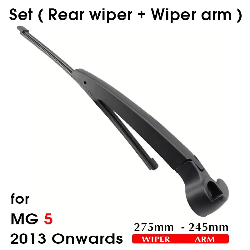 Car Wiper Blade For MG 5 2013 Onwards Rear Back Windshield Windscreen Rear Wiper 275mm+Arm 245mm Car Accessories