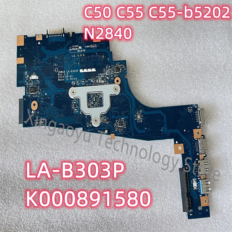 LA-B303P K000891580 For Toshiba Satellite C50 C55 C55-b5202 Laptop Motherboard  N2840 CPU Perfect Test OK Secondhand