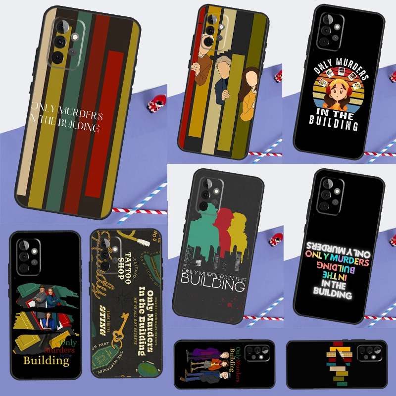 Only Murders In The Building Phone Case For Samsung Galaxy A34 A54 A14 A53 A73 A13 A23 A33 A51 A71 A12 A22 A32 A52 Cover