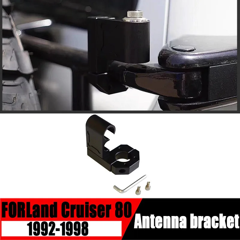 Antenna Bracket For 92-98 Toyota Land Cruiser 80 CNC Process Aluminum Alloy Antenna Anti-theft Bracket 1 Set