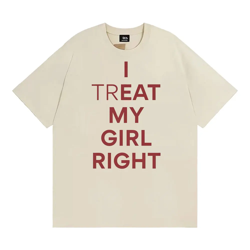 Lustiges 'I Treat My Girl Right' Unisex Grafik-T-Shirt für Männer und Frauen Hip-Hop Streetwear T-Shirt Lässiges Baumwoll-Kurzarm-T-Shirt Oberteil – Detail 7