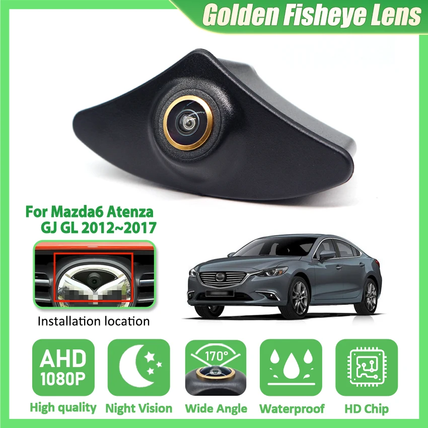 AHD 1920 1080P 170° Fisheye Front Logo View Camera For Mazda6 Atenza GJ GL 2012 2013 2014 2015 2016 2017 Vehicle Car Camera