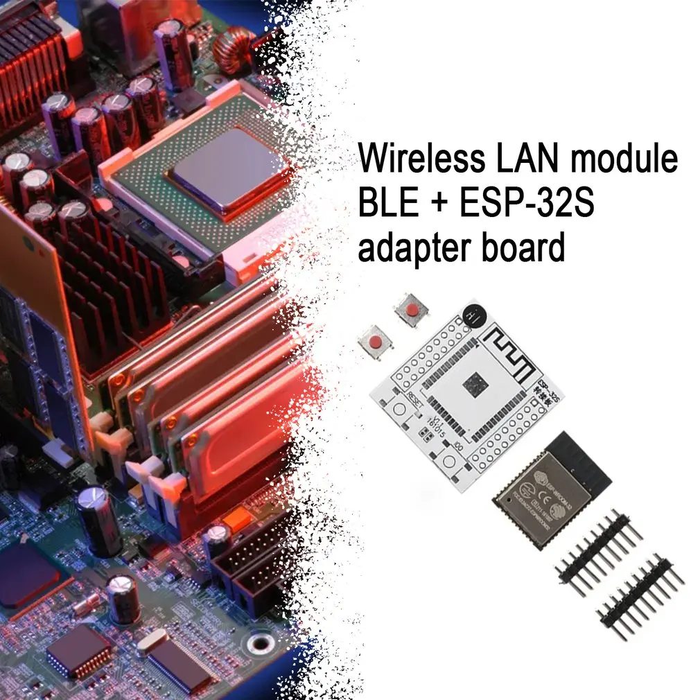 ESP-WROOM-32 Wifi IoT Wlan BLE módulo + ESP-32S ESP32 placa adaptadora 2,54mm Pitch práctica ESP-32S ESP32