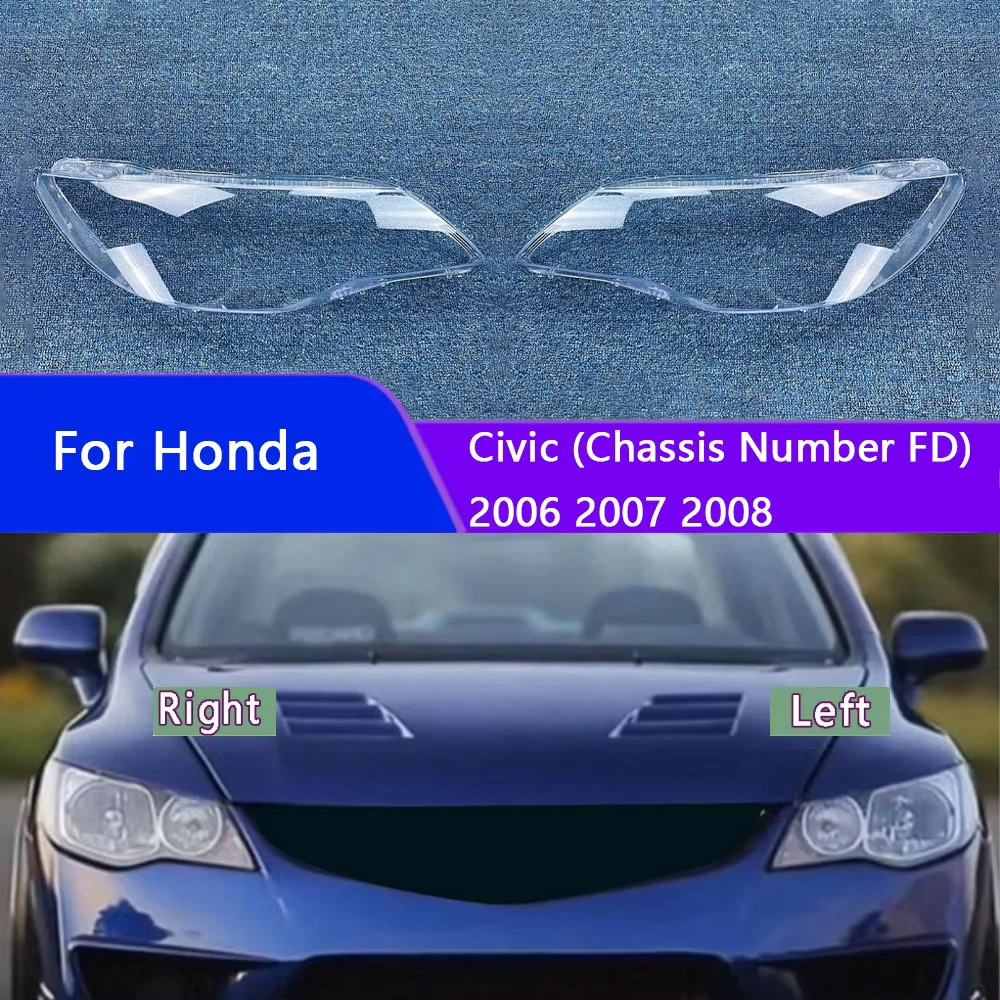 

For Honda Civic (Chassis Number FD) 2006 2007 2008 Headlight Housing Shell Lamp Shade Lens Transparent Headlamp Cover Plexiglass