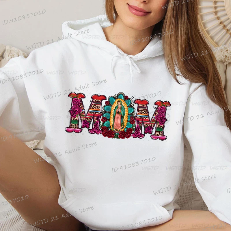 Mexican Mom Women Hoodie Casual Vintage Loose Hoody Virgen De Guadalupe Retro Graphics Female Tracksuit Birthday Gift for Mother