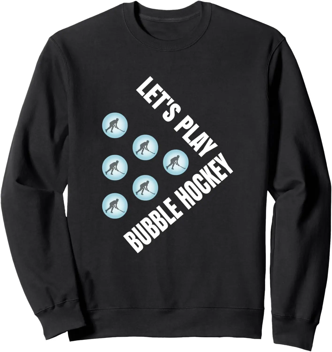 Let's Play Bubble Hockey Ice Hockey Funny Quarantine Sweatshirt