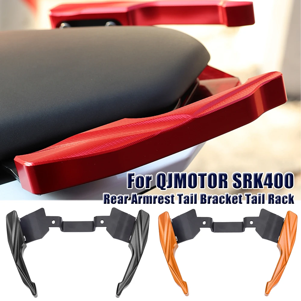 

For QJMOTOR SRK400 SRK 400 SRK-400 Motorcycle Retrofit Rear Armrest Tail Bracket Tail Rack Rear Shelf Handle Accessories