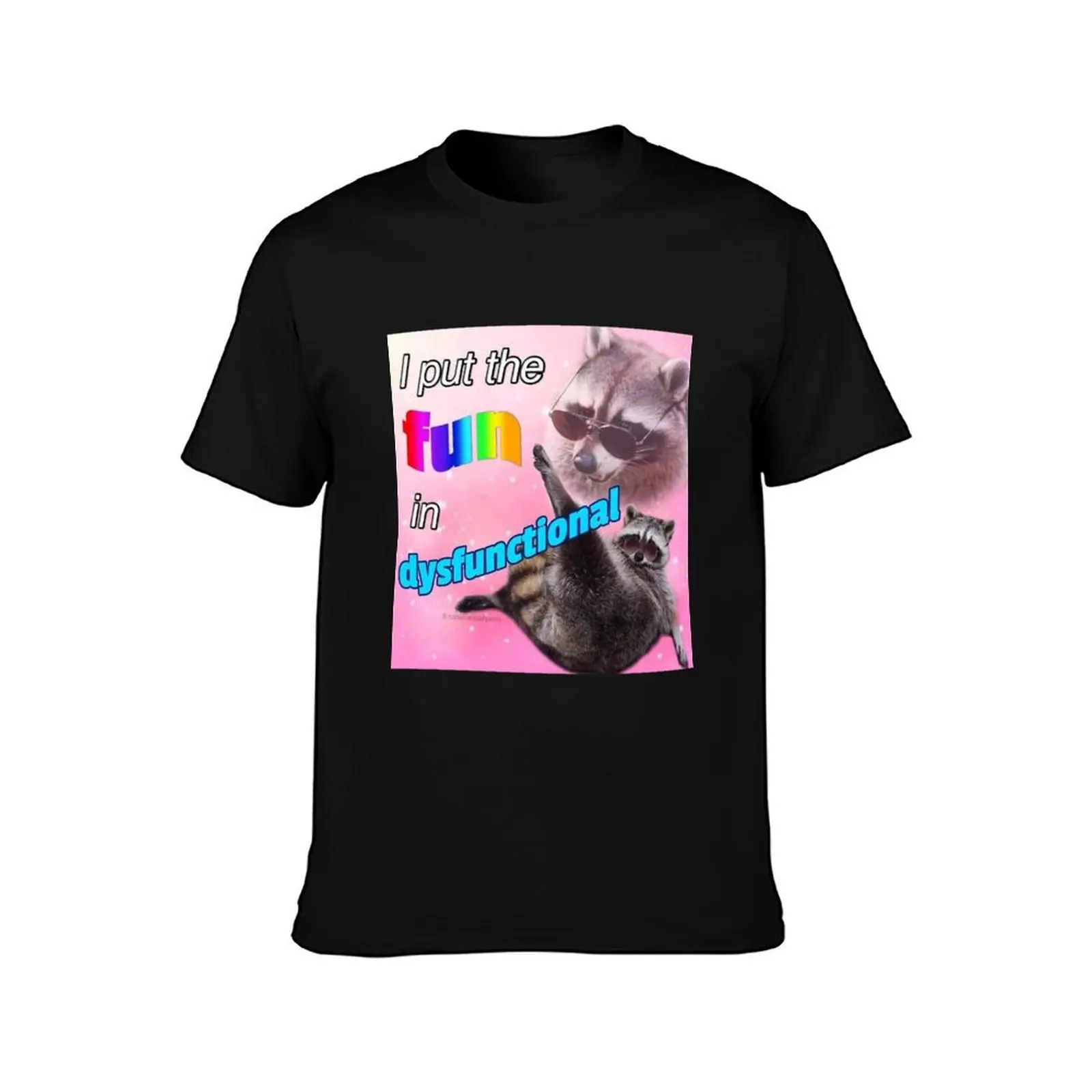 i put the fun in dysfunctional T-Shirt man t shirts high quality luxury brand man t shirt cotton