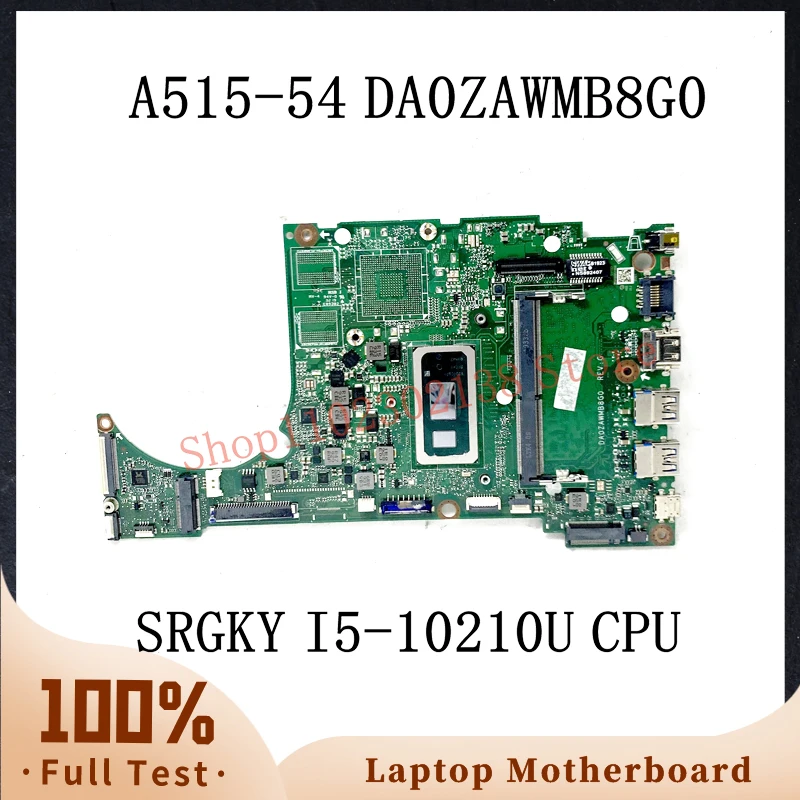 DA0ZAWMB8G0 With SRGKY I5-10210U CPU High Quality Mainboard For ACER Aspire 5 A515-54 Laptop Motherboard DDR4 100%Full Tested OK