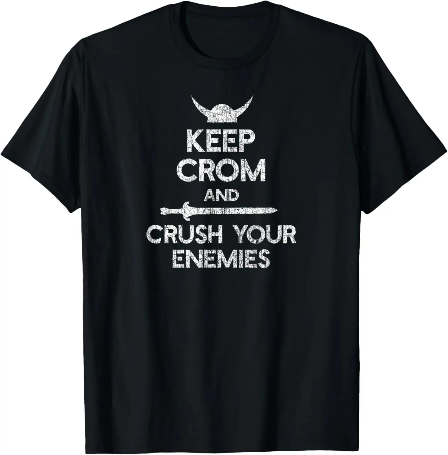 Keep Crom and Crush your Enemies, Motivational Barbarian T-s T-Shirt