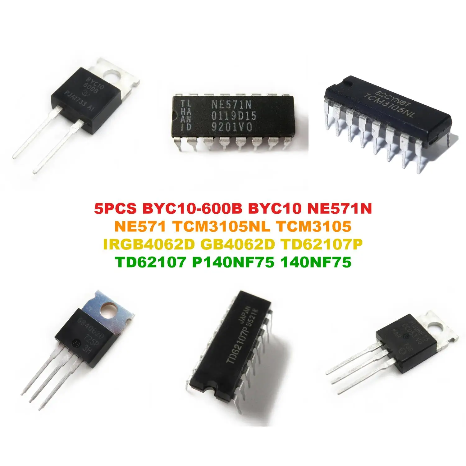 BYC10-600B BYC10 NE571N NE571 TCM3105NL TCM3105 IRGB4062D GB4062D TD62107P TD62107 P140NF75 140NF75