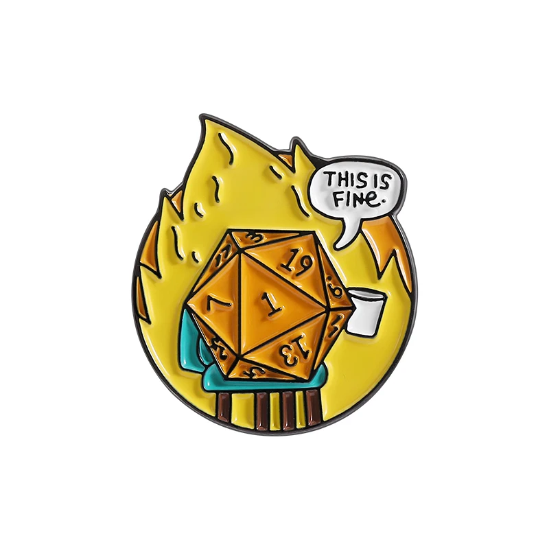 Funny Dice This Is Fine Brooch Enamel Pin Adventure Game Player Custom Lapel Backpack Hat Friends Badge Jewelry Gift Accessories