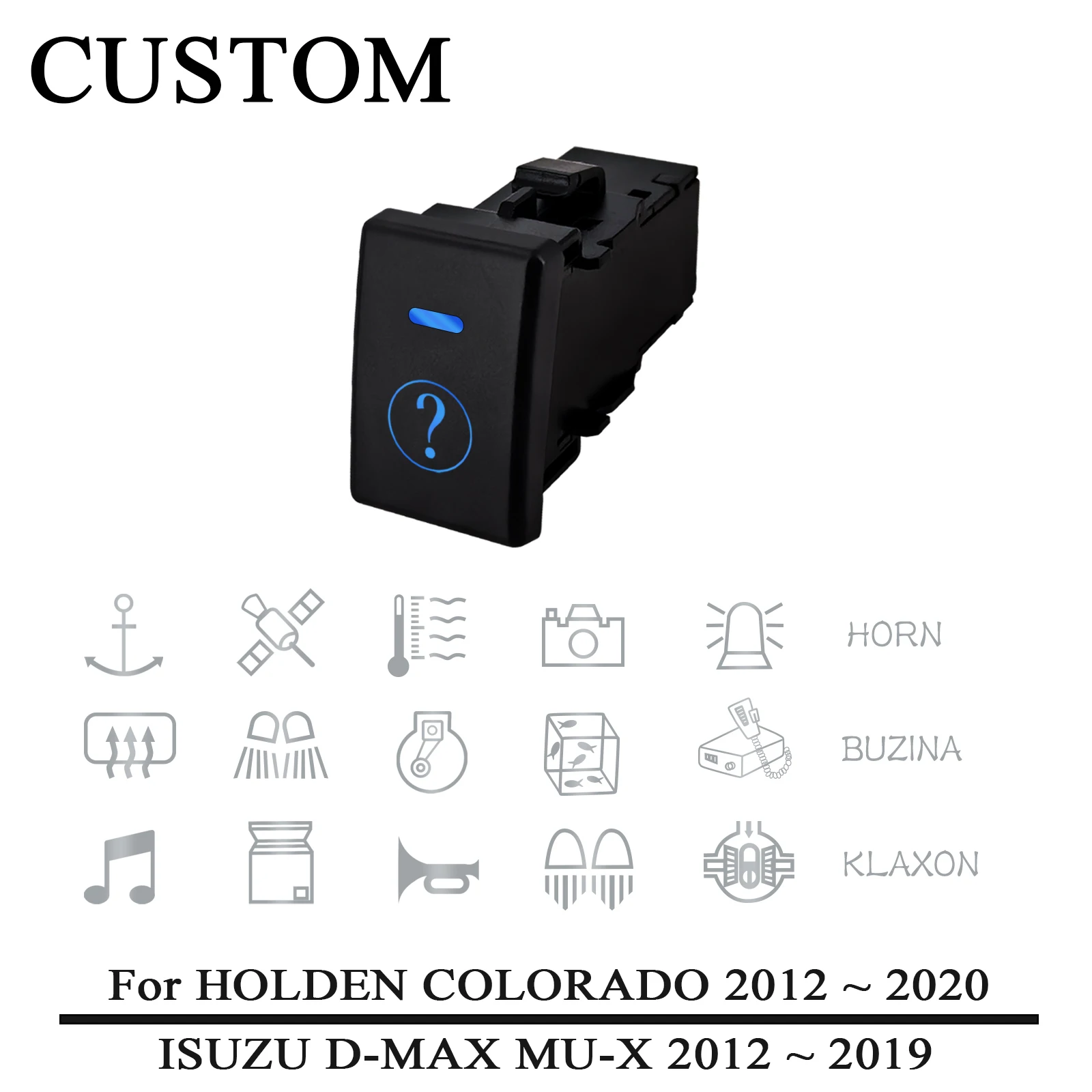 Blue Light Car Push Button Switch with Wiring Connector Customizable Pattern for HOLDEN COLORADO 2012-2020 ISUZU D-MAX MUX 2016