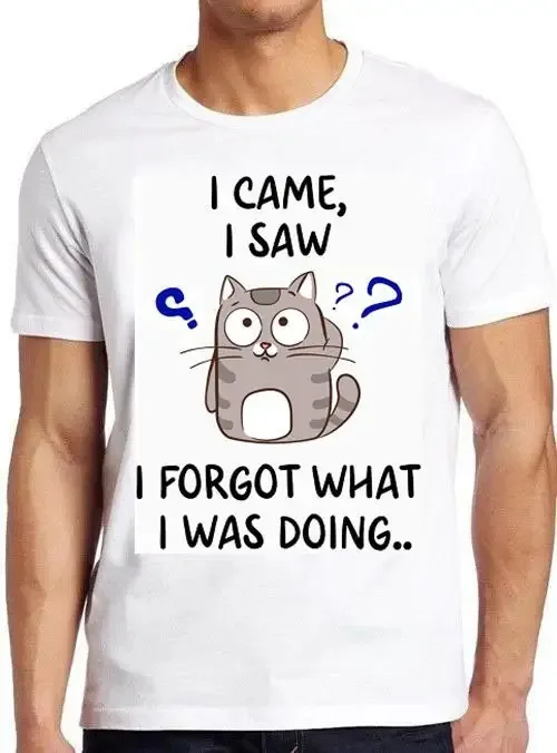 I Came, Saw ,Forgot What ,Was Doing Cat Fish Thinking T shirt