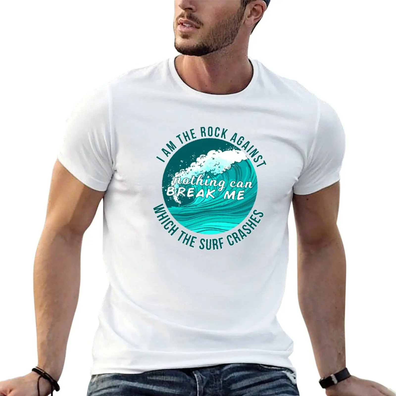 I am the rock against which the surf crashes T-Shirt baggy shirts basketball graphic tees mens graphic t-shirts anime