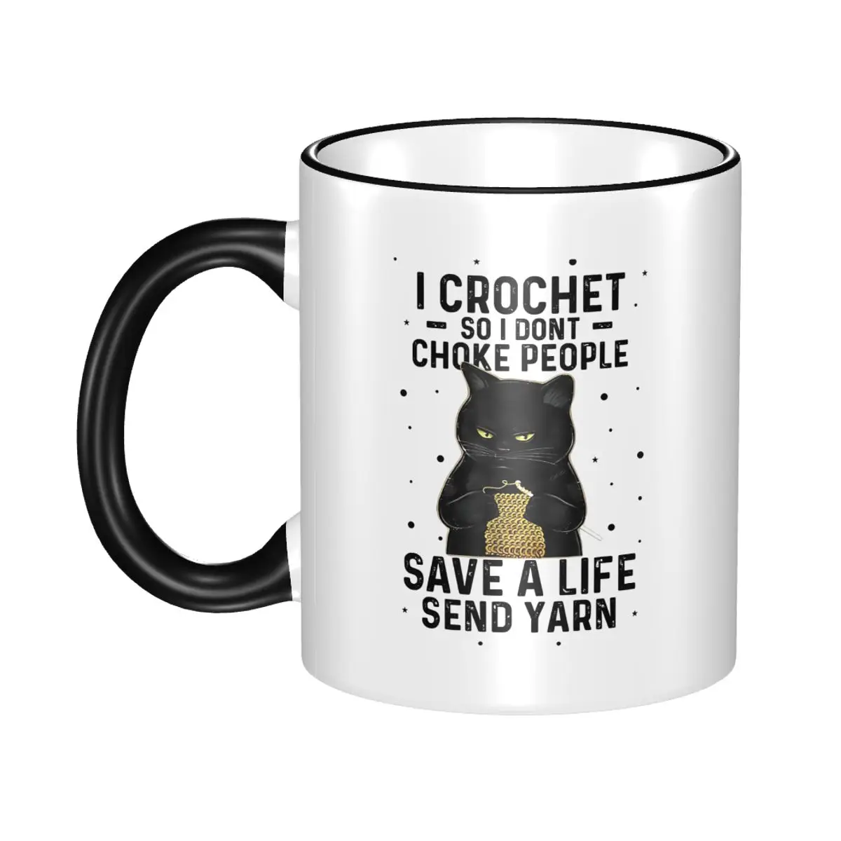

Cute I Crochet So I Don't Choke People Save A Life Send Yarn Coffee Cup Room Funny Cat Meme Mugs