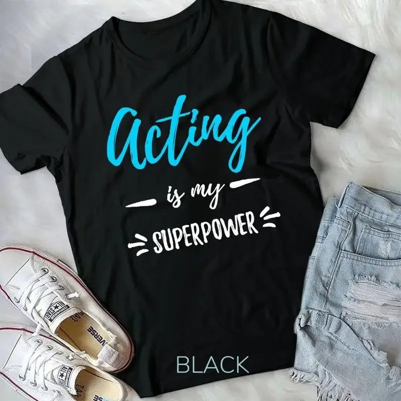 

Acting Is My Superpower T Shirt Funny Actor or Actress Gift Unisex T shirt Vintage Clothes