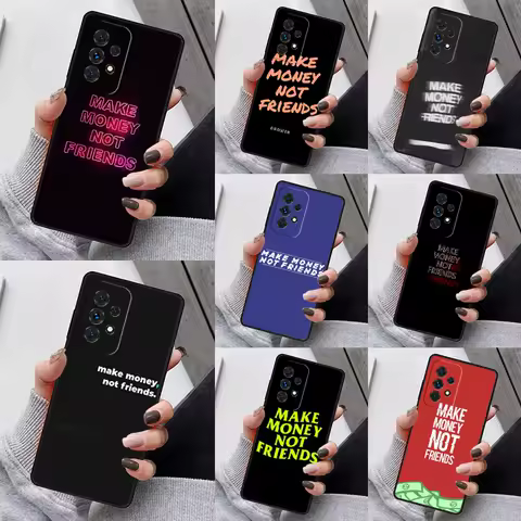 MAKE MONEY NOT FRIENDS Phone Case For Samsung Galaxy S23 S21 S20 FE S24 S22 Ultra Note20 S10 S9 S8 Plus A40 A52 A12 A13 A53