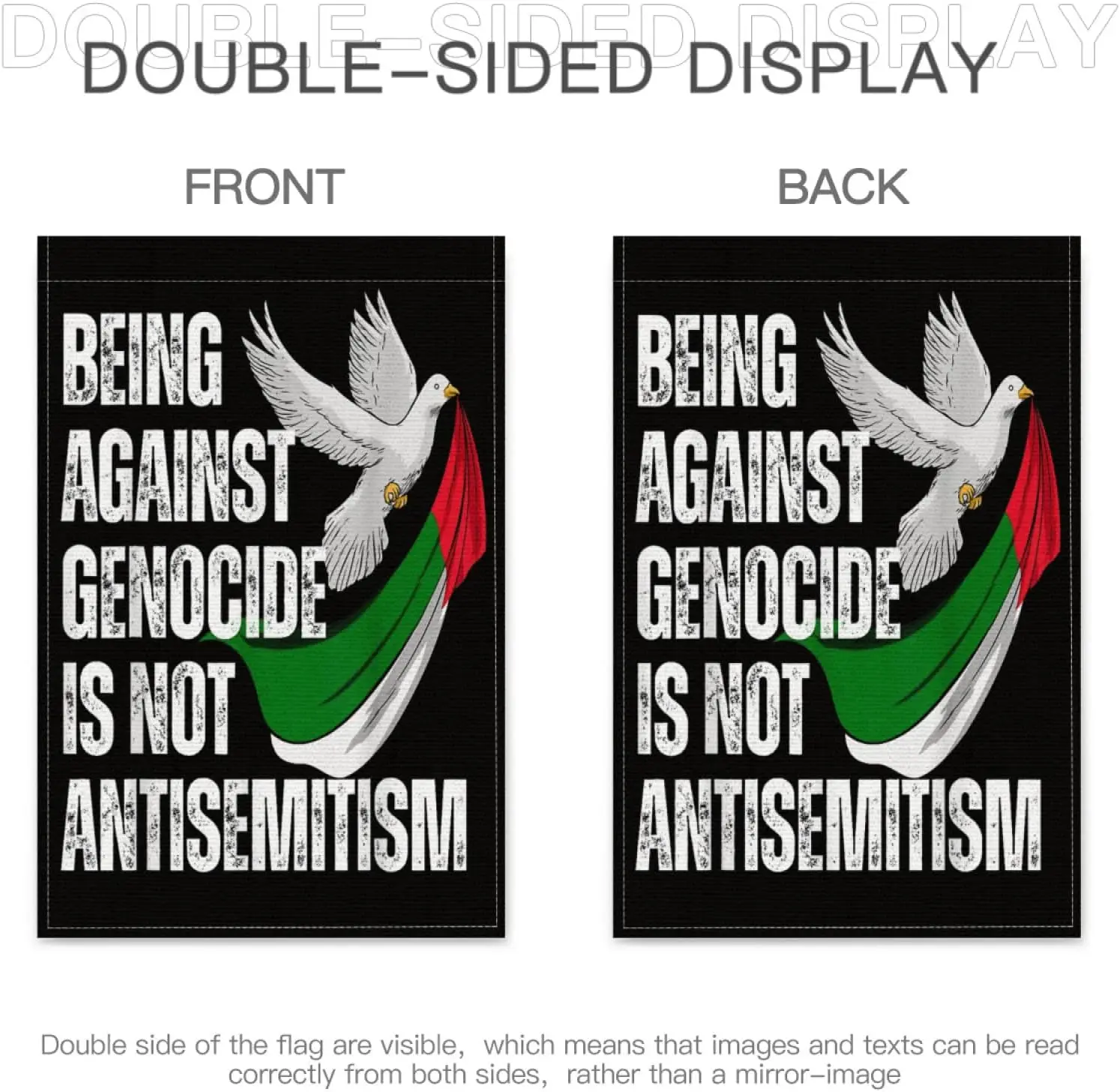Being Against Genocide Is Not Antisemitism Garden Flag,12x18 Inch A Beautiful Addition to Your Front Yard, Patio, or Garden  IIC