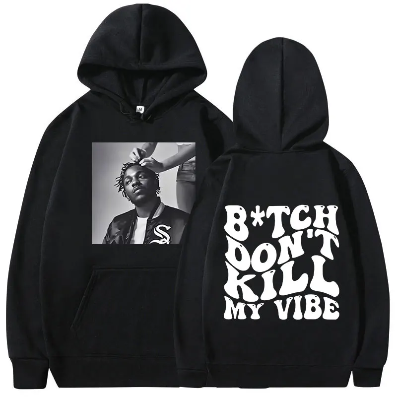 

Rapper Kendrick Lamar Don't Kill My Vibe Graphic Hoodies Men Women Clothing Hip Hop Fashion Vintage Sweatshirts Loose Pullovers