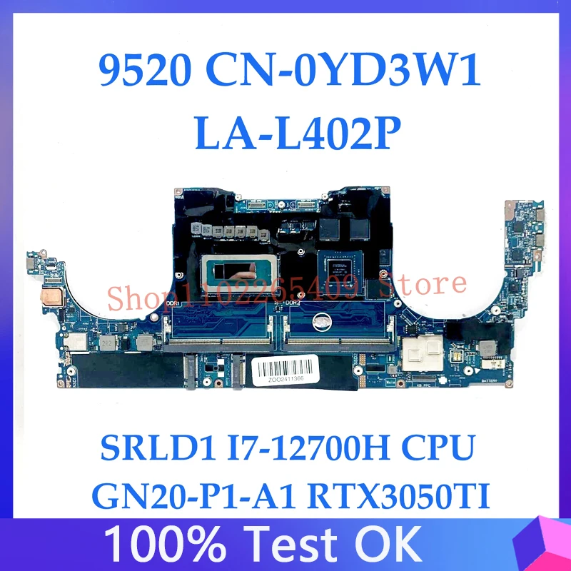 CN-0YD3W1 0YD3W1 YD3W1 Mainboard For DELL 9520 Laptop Motherboard LA-L402P W/ SRLD1 I7-12700H CPU GN20-P1-A1 RTX3050Ti 100% Test