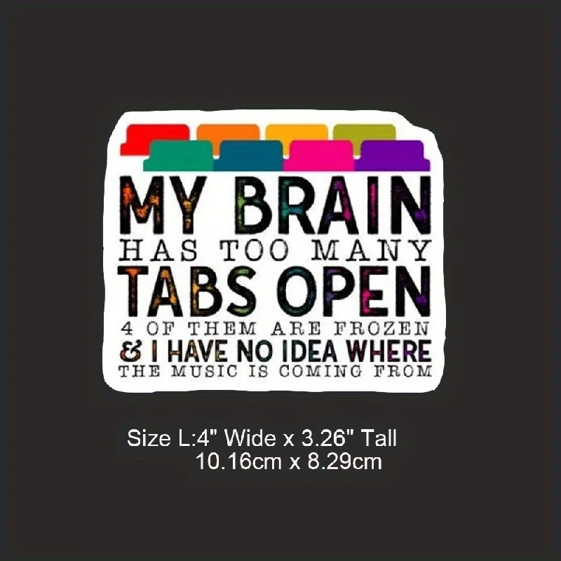 

QF029 - My Brain Opens Too Many Tag Stickers, Funny Office Vinyl Decals, Funny Mom Gifts, Transparent Laptop Decals