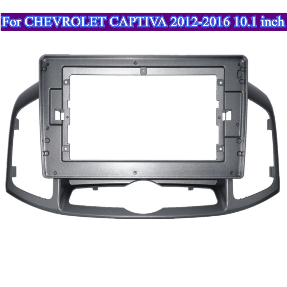 

For CHEVROLET CAPTIVA 2012-2016 10.1inch Fascia Frame Android Radio Dash Panel Frame Trim Car Dash Mounting Kit Carplay Adapter