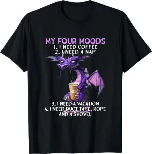 My Four Moods I Need Coffee I Need A Nap Dragon Coffee Lover T-Shirt Black