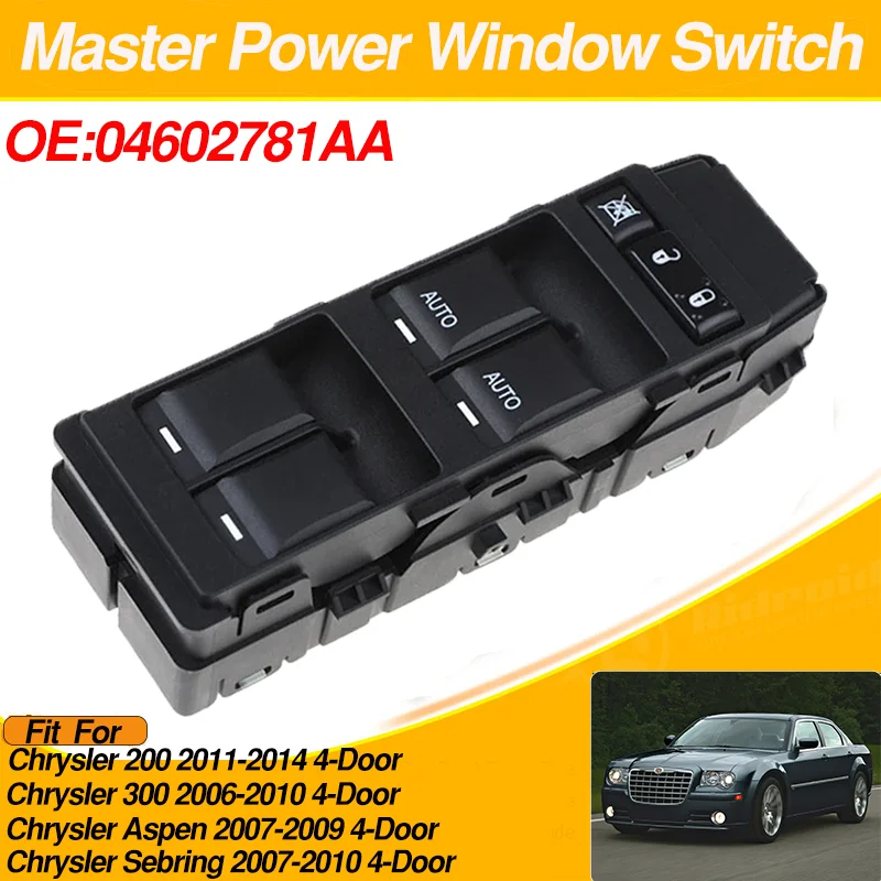 

Power Master Window Switch 04602781AA 8+6 Pins For Chrysler 200 Chrysler 300 Chrysler Aspen Chrysler Sebring