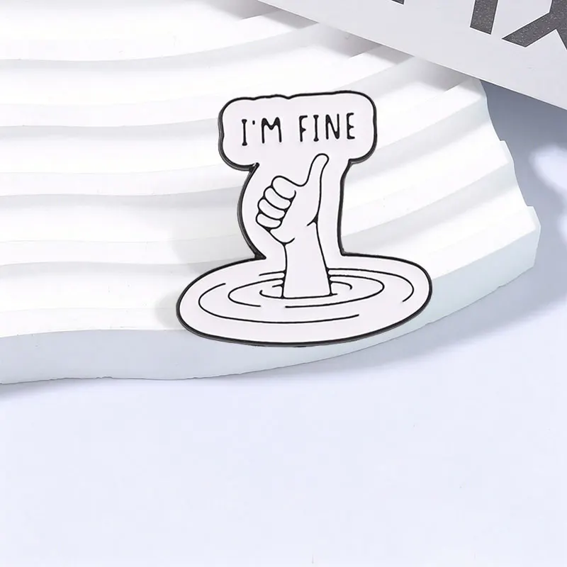 I'm Fine Sinking Hand Thumbs Up Badge Enamel Pins Humor Sarcastic Drowning Hand Meme Badge Lapel Brooch Jewelry Gift for Friends