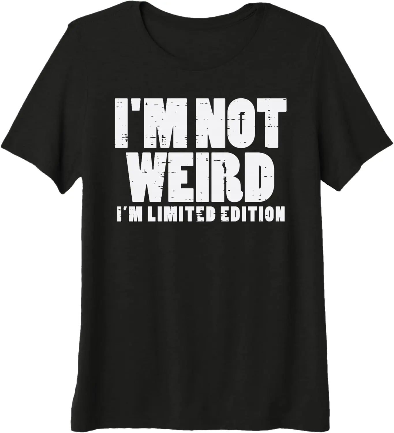 I'm Not Weird I'm Limited Edition Graphic Tee Funny Saying Casual Short Sleeve T-Shirt for Men Women