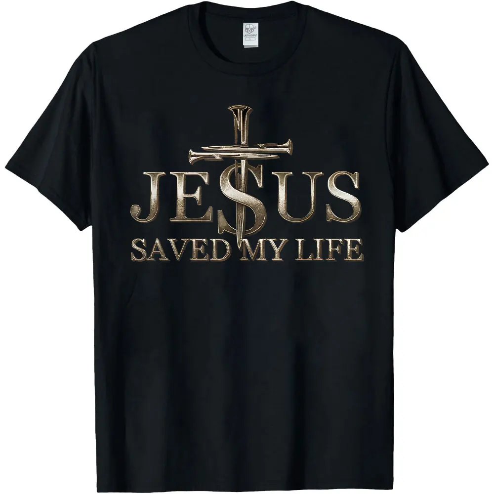 Jesus Christ Saved My Life T-Shirt Gift for Christianity Women Men Christian Faith Printed T-shirt Man Woman Cotton Short Sleeve