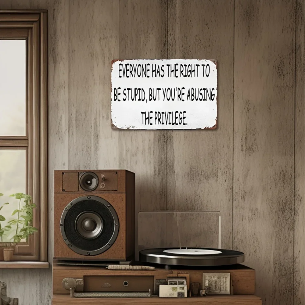 [اسم العلامة التجارية] لافتة معدنية قديمة "الل الجميع لديه حق أن تكون غبيًا، ولكن أنت تعاطي الامتياز" ملصقات فنية جدارية