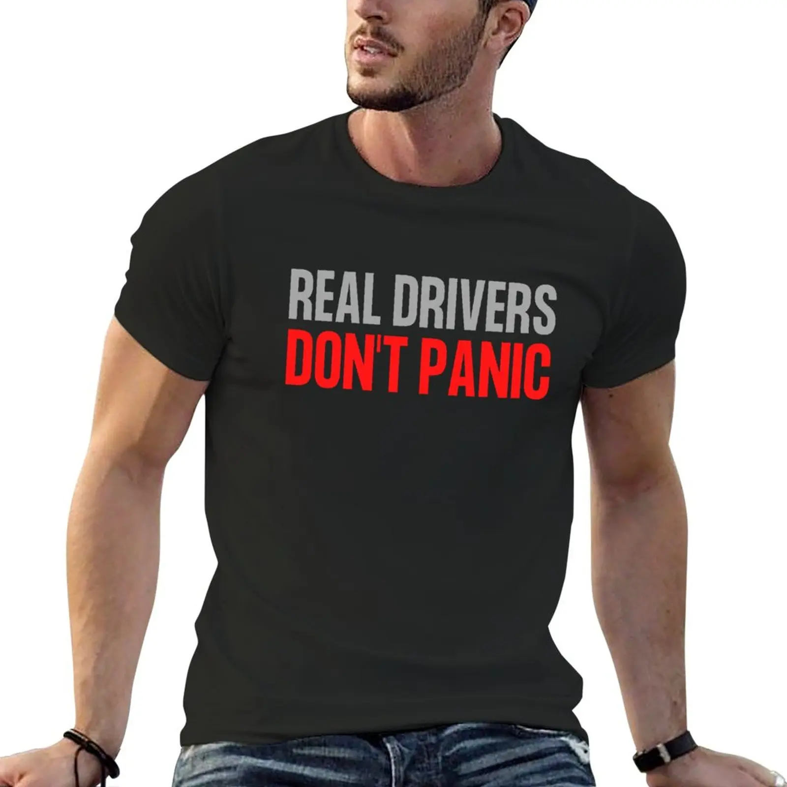 

Real Drivers Don't Panic T-Shirt Short sleeve tee cute tops funny t shirt shirts graphic tees mens graphic t-shirts funny