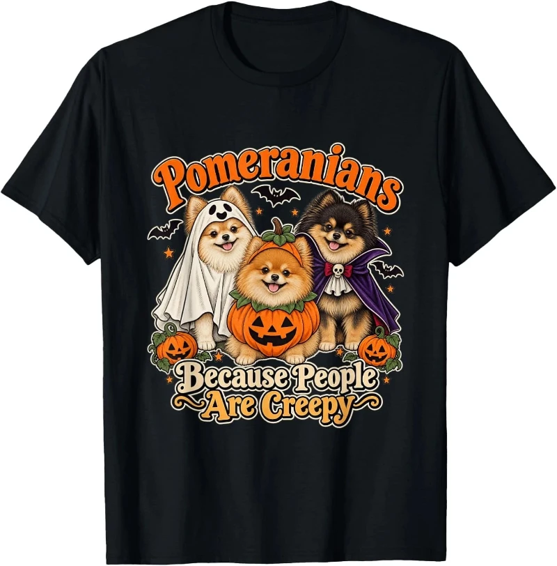 Pomeranians Because People are Creepy Halloween Dog T-Shirt Men Fashion Casual Sports Short-sleeved Women
