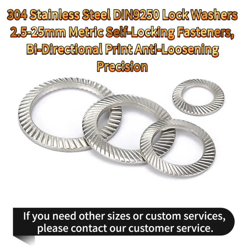 304 Stainless Steel DIN9250 Lock Washers 2.5-25mm Metric Self-Locking Fasteners, Bi-Directional Print Anti-Loosening Precision