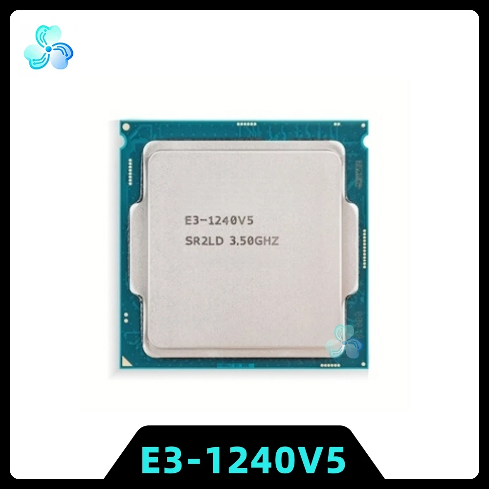 Xeon E3-1240V5 CPU SR2LD 4-Cores 8-Thread 3.50GHz 8MB 80W LGA1151 14nm E3 1240 V5 CPU Processor E3 1240V5