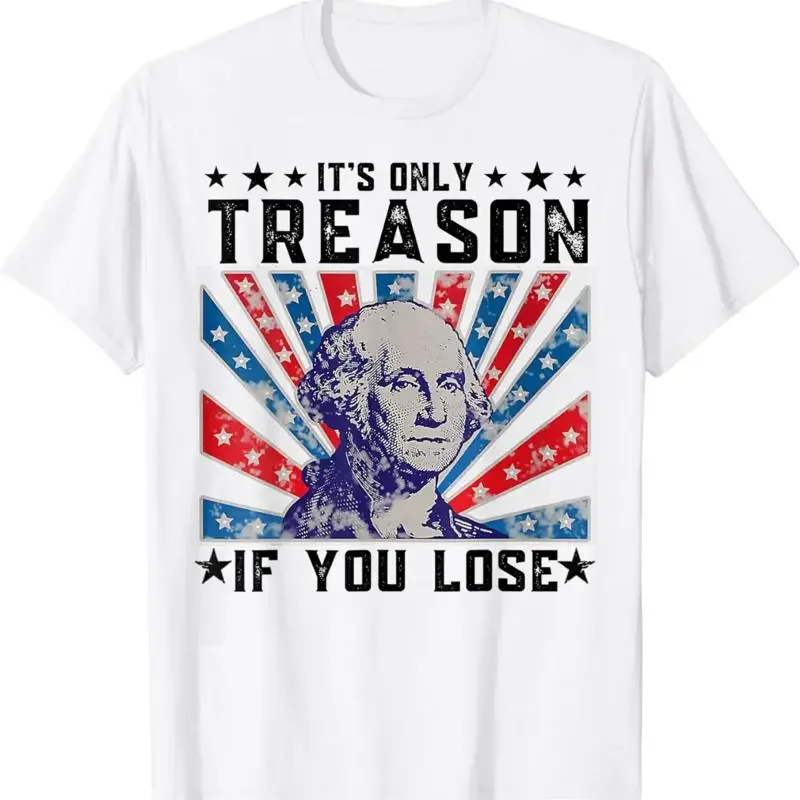 Es ist nur Verrat, wenn man es verliert. Lustiges T-Shirt zum 4. Juli