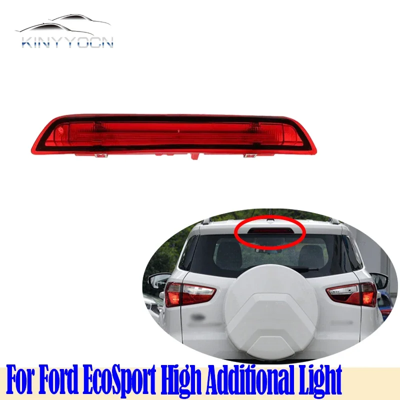 For Ford EcoSport 2013 14 15 16 17 18 19 Rear Additional brake light lamp High Additional 3rd Third Brake Light stop lamp Assy