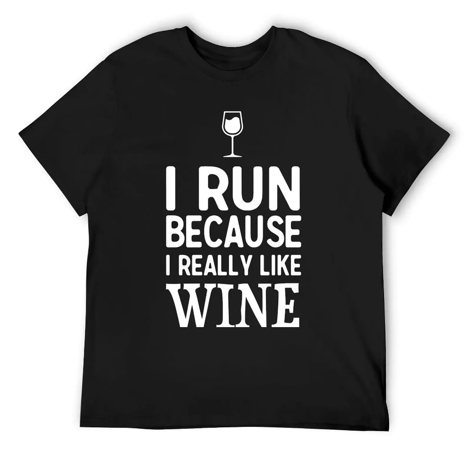 

I run because I really like wine T-Shirt man clothes vintage clothes shirts graphic mens clothing