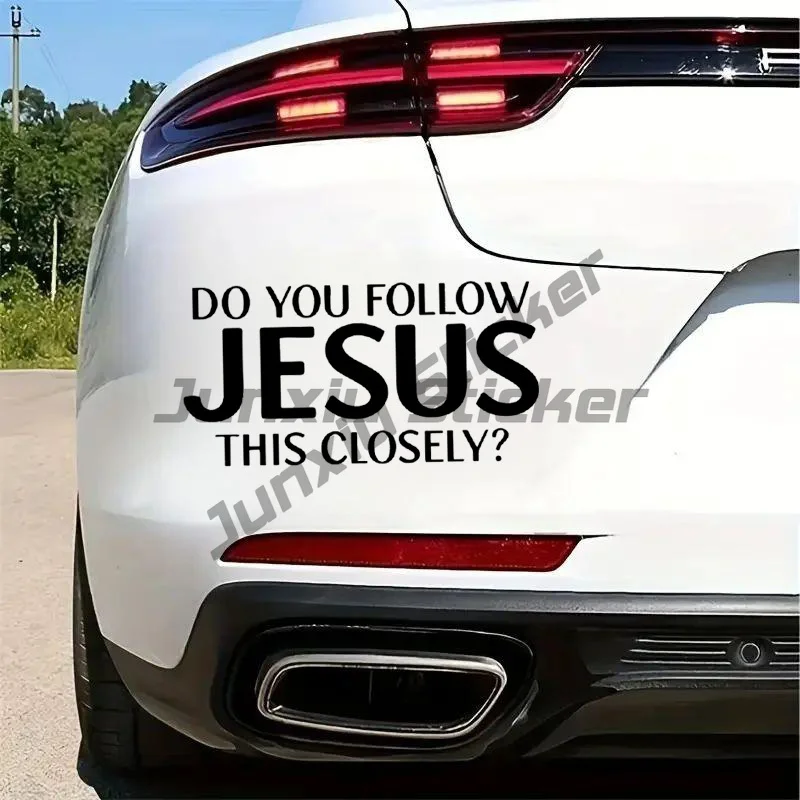 Do You Follow JESUS Closely? Funny Vinyl Decal,Weatherproof Car Sticker for Auto Rear Windshield,Truck, Motorcycle