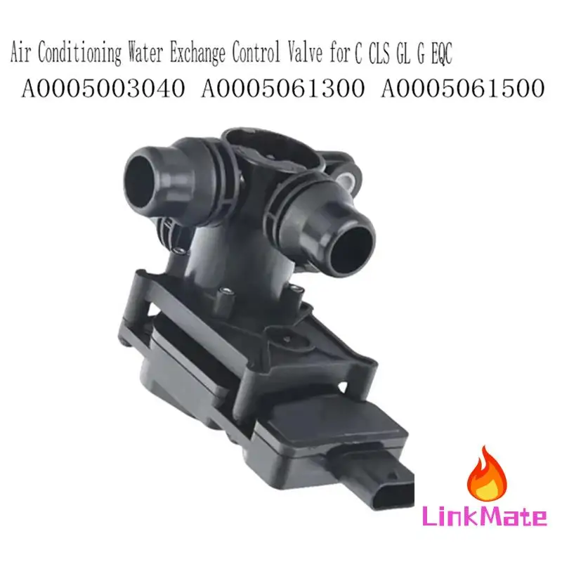 

Air Conditioning Water Exchange Control Valve For Mercedes Benz C CLS GL G EQC A0005003040 A0005061300 A0005061500