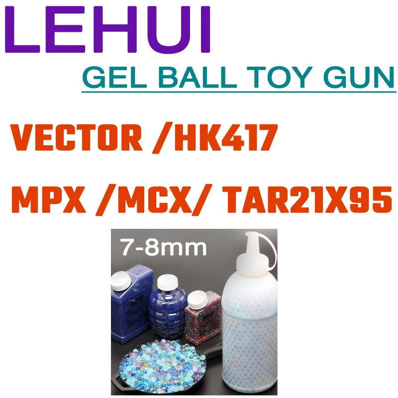 AK OOM LEHUI VECTOR HK417 MPX MCX TAR21 X95 Gel Bal Speelgoed Pistool 7-8mm Gel Bal speelgoed Elektrisch Speelgoed Pistool WBB