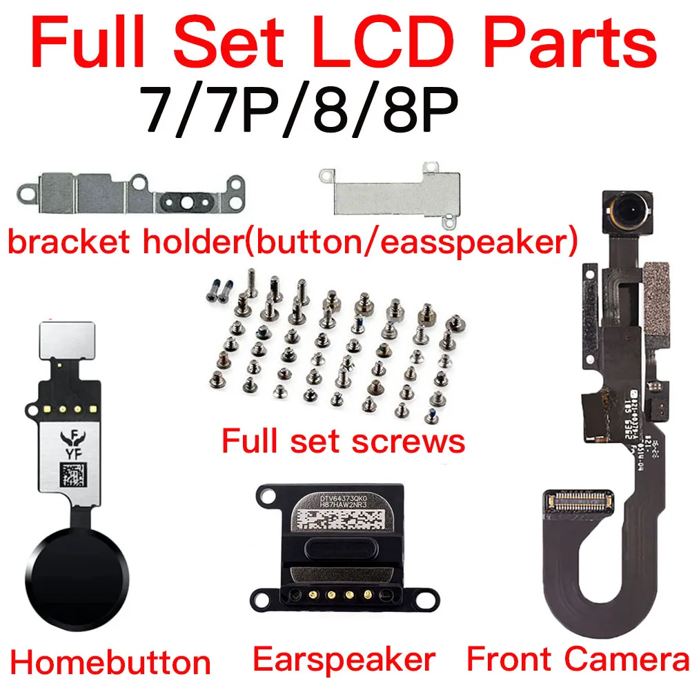 Full Set LCD Parts Replacement For iPhone 7 8 Plus Front Camera Home Button Flex Cable Ear Speaker And Screws