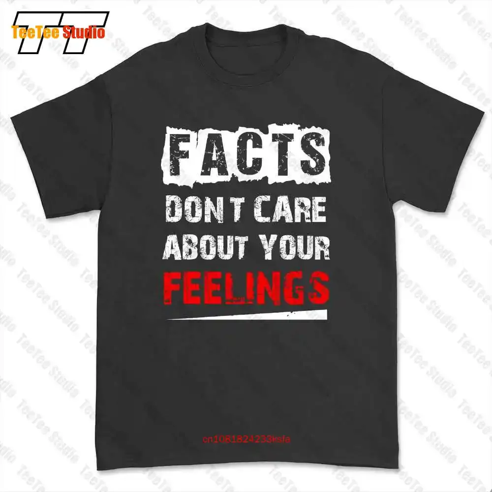 Facts Dont Care About Your Feelings T-shirt Tee J93I