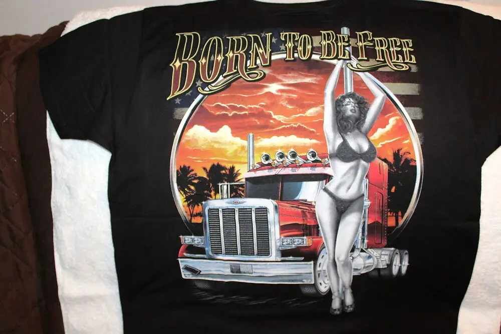 SEMI TRUCK TRUCKER BIG RIG SEXY WOMAN STRIPPER BORN TO BE FREE T-SHIRT